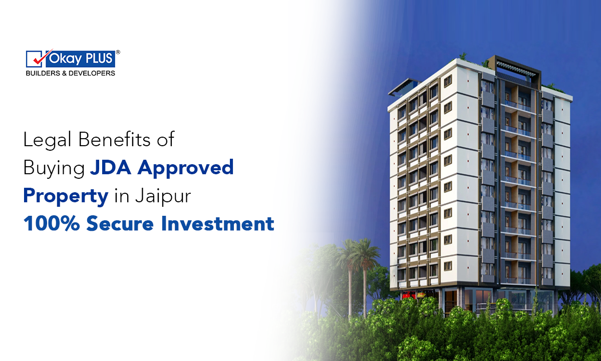 Legal Benefits of Buying JDA Approved Property in Jaipur – 100% Secure Investment